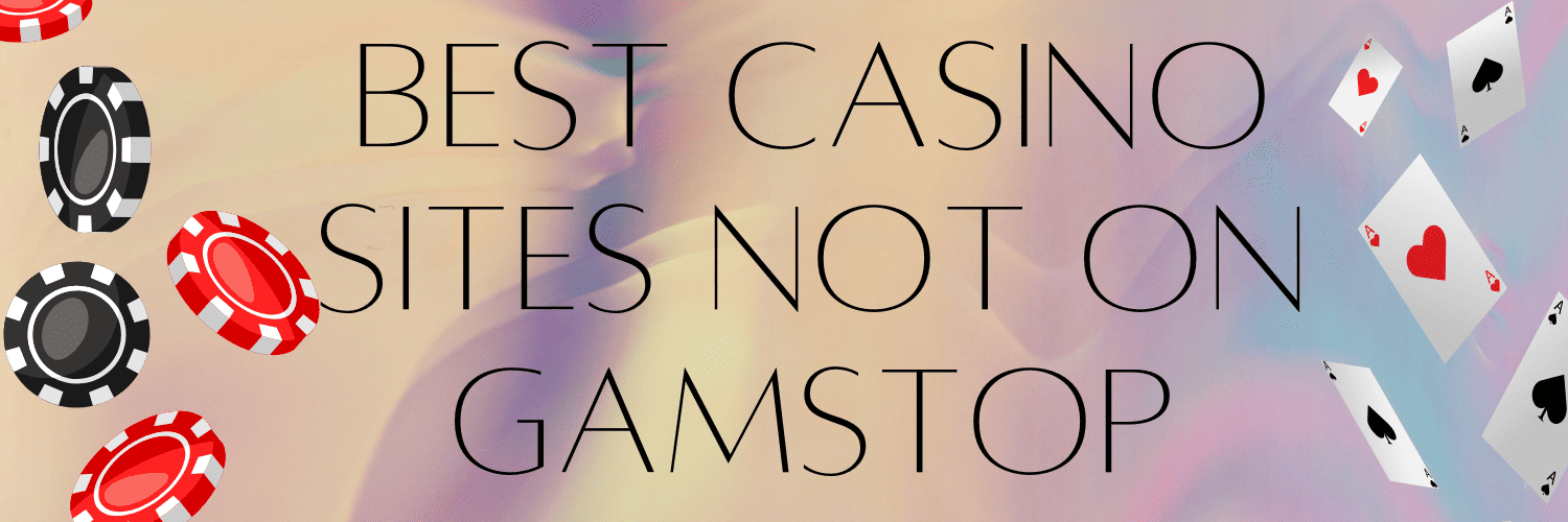Discovering Casinos Not on Gamstop UK A Comprehensive Guide