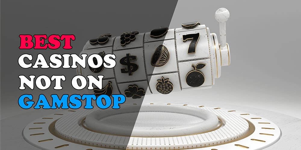 Exploring Casinos Not Registered on Gamstop A Comprehensive Guide 1043084049