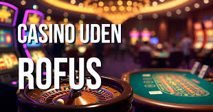 Gambling Uden RoFUS Frivillige Spilmuligheder Uden Begrænsninger Gambling Uden RoFUS Frivillige Spilmuligheder Uden Begrænsninger