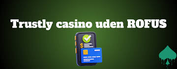 Oplev fordelene ved Trustly casino uden rofus Oplev fordelene ved Trustly casino uden rofus